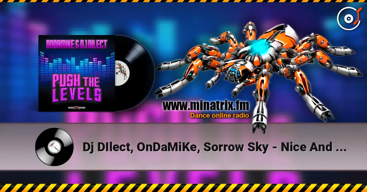 Dj DIlect, OnDaMiKe, Sorrow Sky - Nice And Slow escuchar online en alta calidad | Minatrix.FM