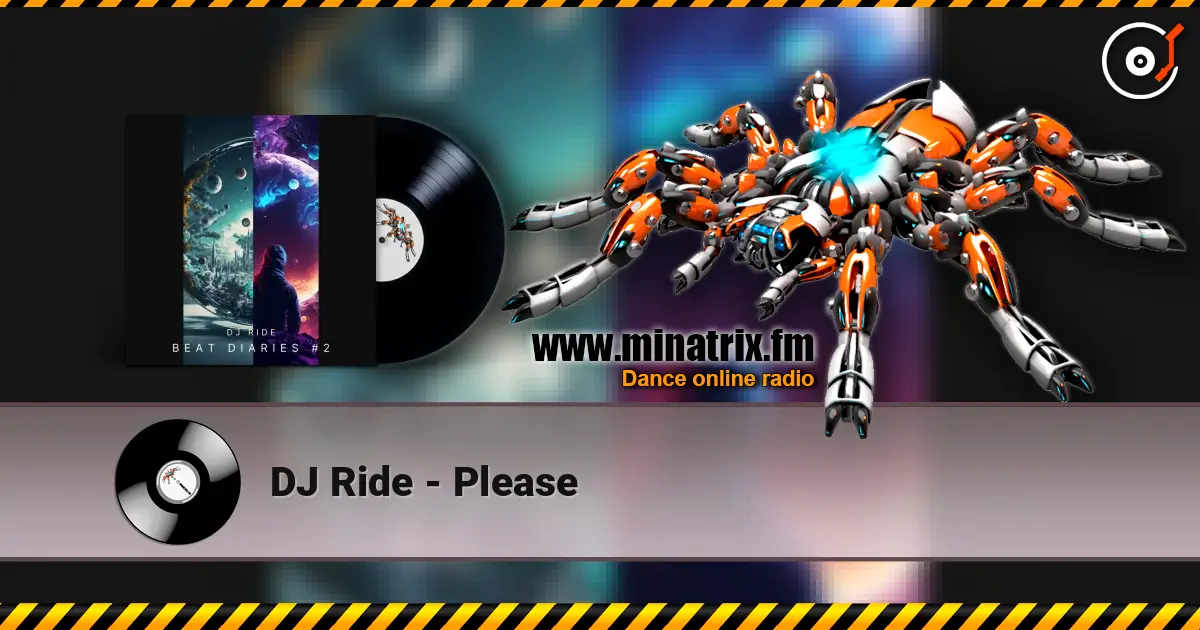 DJ Ride - Please escuchar online en alta calidad | Minatrix.FM