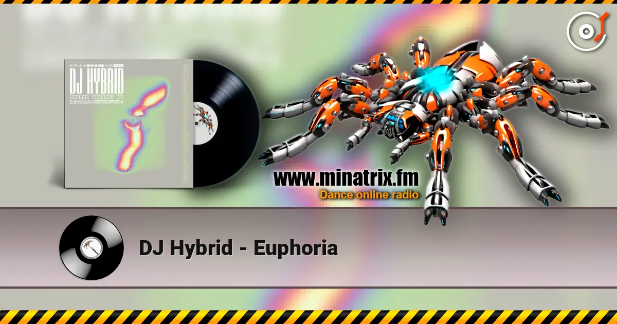 DJ Hybrid - Euphoria escuchar online en alta calidad | Minatrix.FM