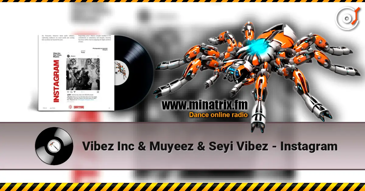 Vibez Inc & Muyeez & Seyi Vibez - Instagram escuchar online en alta calidad | Minatrix.FM