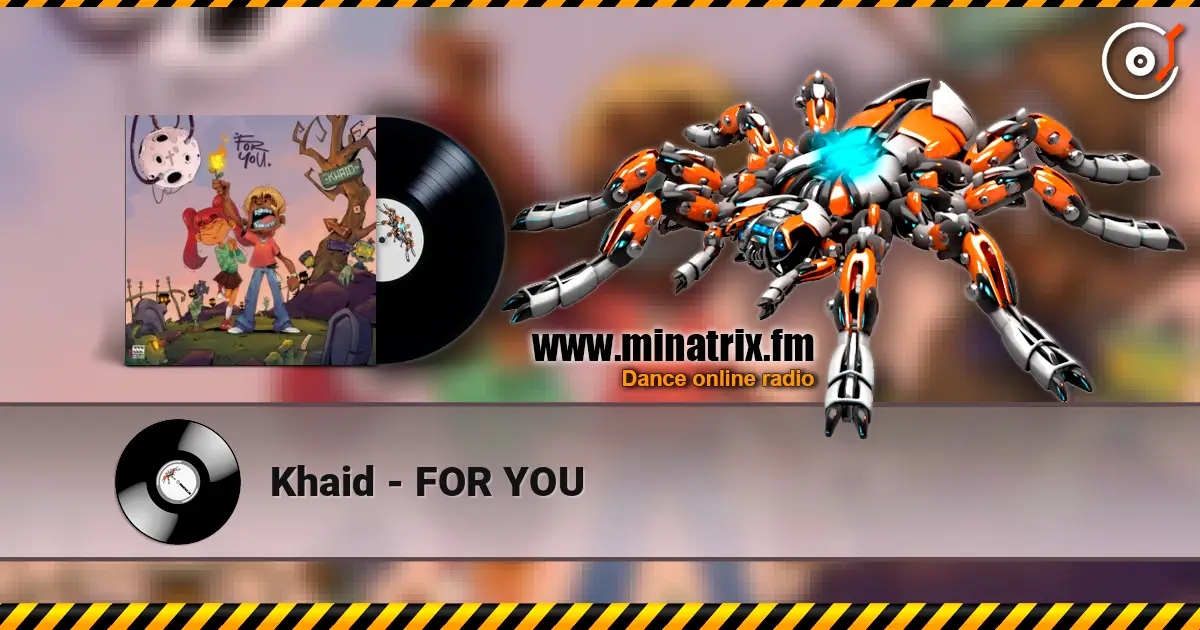 Khaid - FOR YOU escuchar online en alta calidad | Minatrix.FM