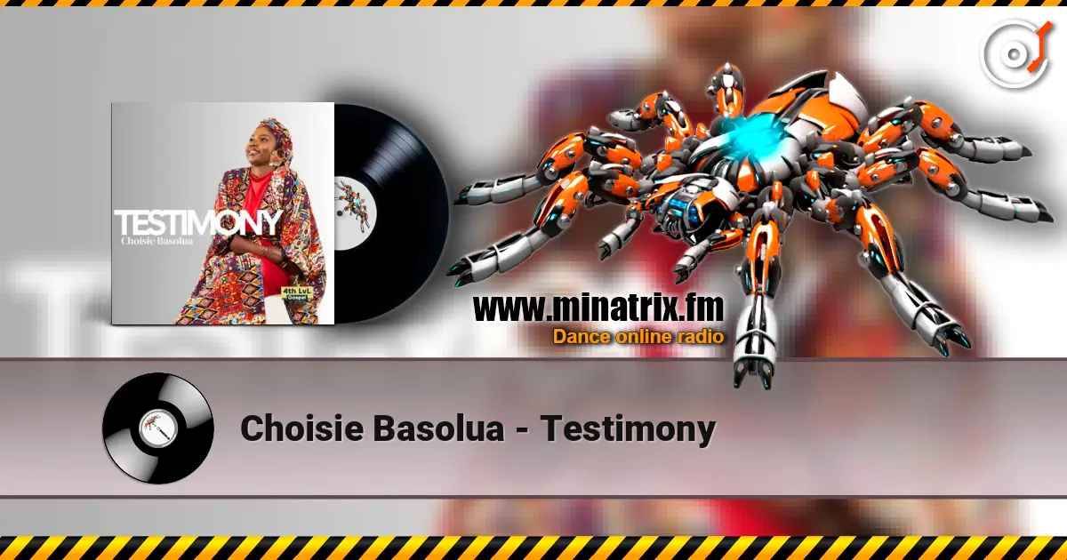 Choisie Basolua - Testimony escuchar online en alta calidad | Minatrix.FM
