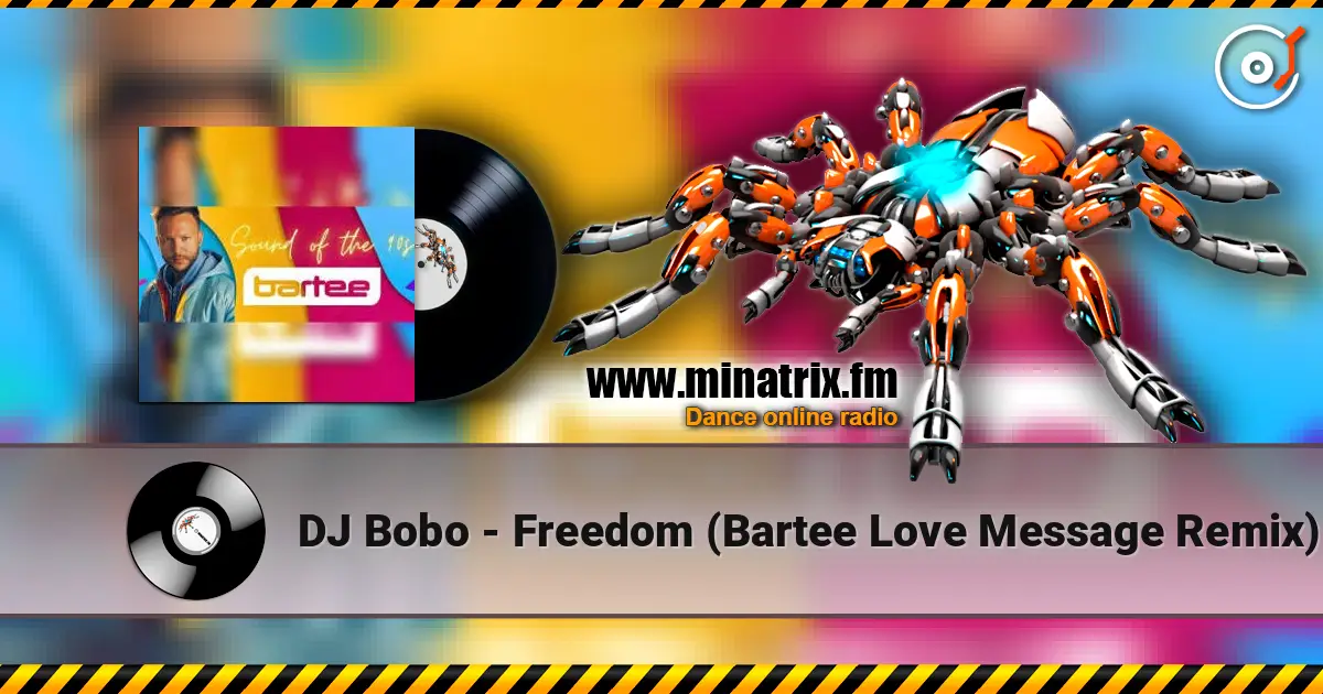DJ Bobo - Freedom (Bartee Love Message Remix) escuchar online en alta calidad | Minatrix.FM