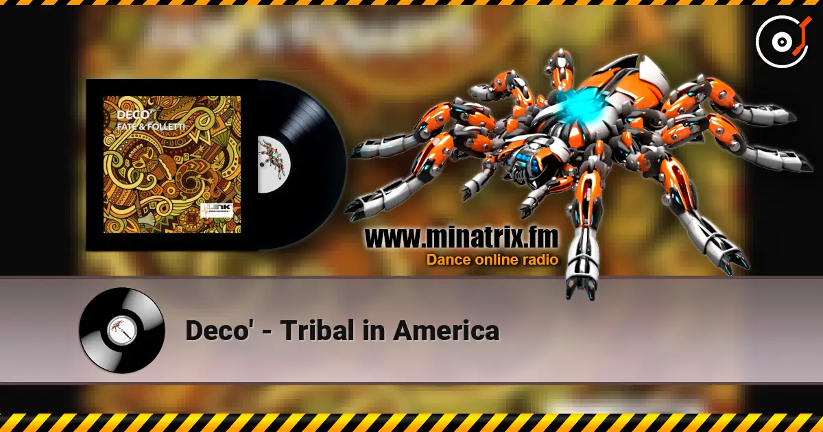 Deco' - Tribal in America escuchar online en alta calidad | Minatrix.FM