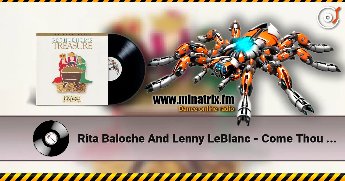 Rita Baloche And Lenny LeBlanc - Come Thou Long Expected Jes escuchar online en alta calidad | Minatrix.FM