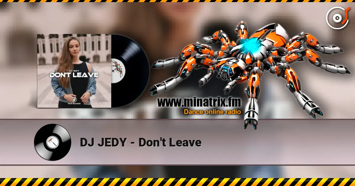 DJ JEDY - Don't Leave escuchar online en alta calidad | Minatrix.FM