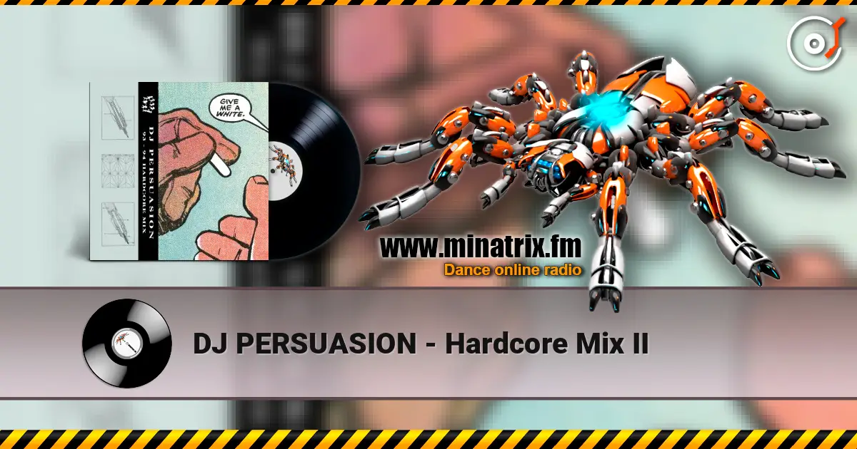 DJ PERSUASION - Hardcore Mix II escuchar online en alta calidad | Minatrix.FM