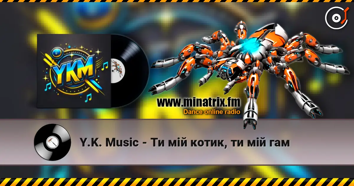 Y.K. Music - Ти мій котик, ти мій гам escuchar online en alta calidad | Minatrix.FM