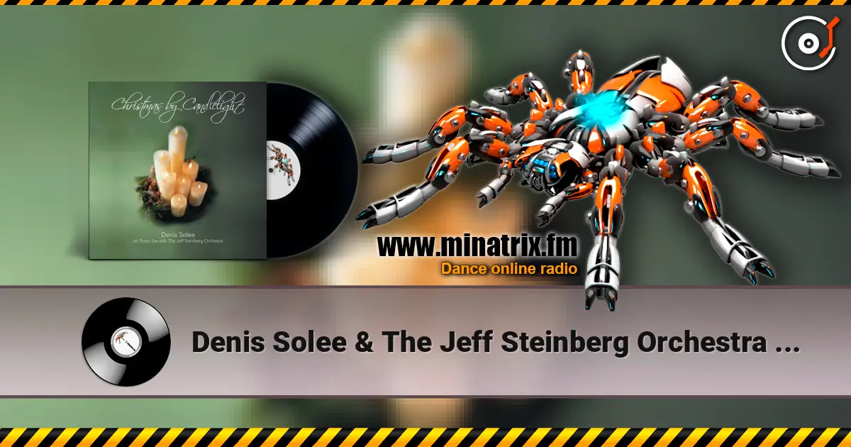 Denis Solee & The Jeff Steinberg Orchestra - Christmas time is here escuchar online en alta calidad | Minatrix.FM