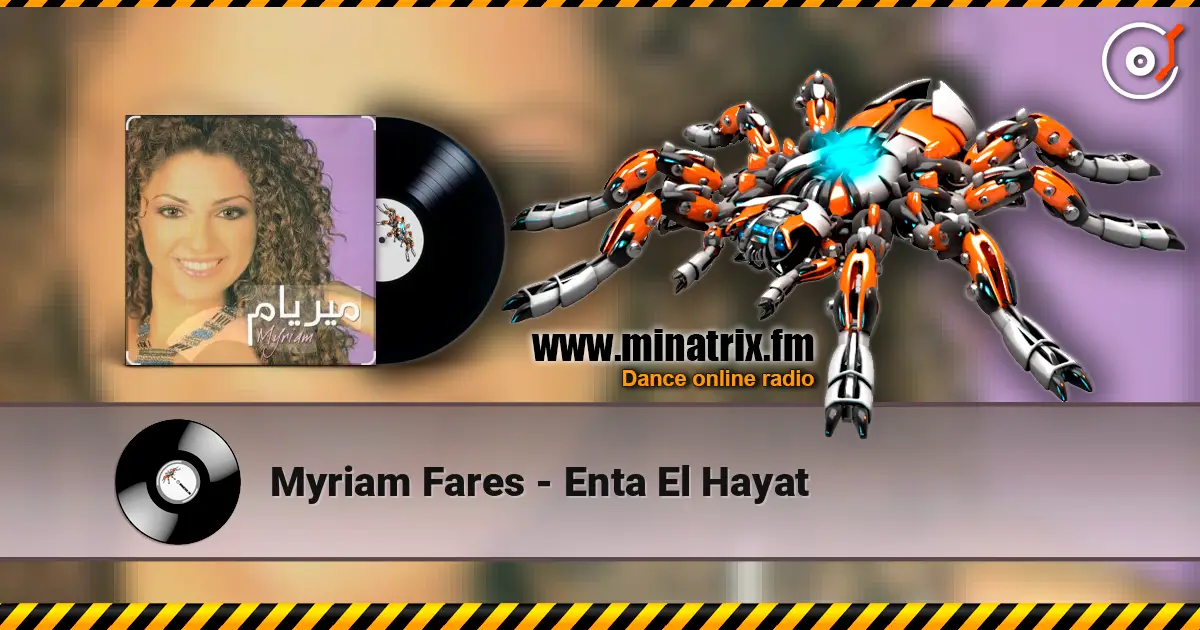 Myriam Fares - Enta El Hayat escuchar online en alta calidad | Minatrix.FM
