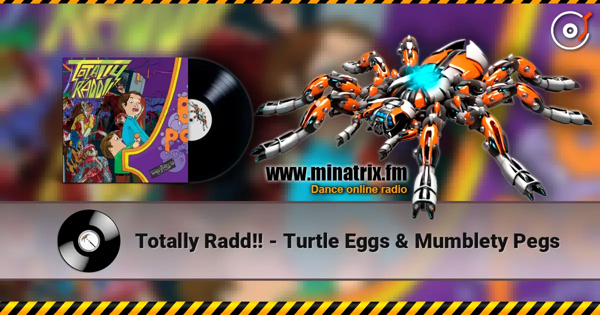 Totally Radd!! - Turtle Eggs & Mumblety Pegs escuchar online en alta calidad | Minatrix.FM