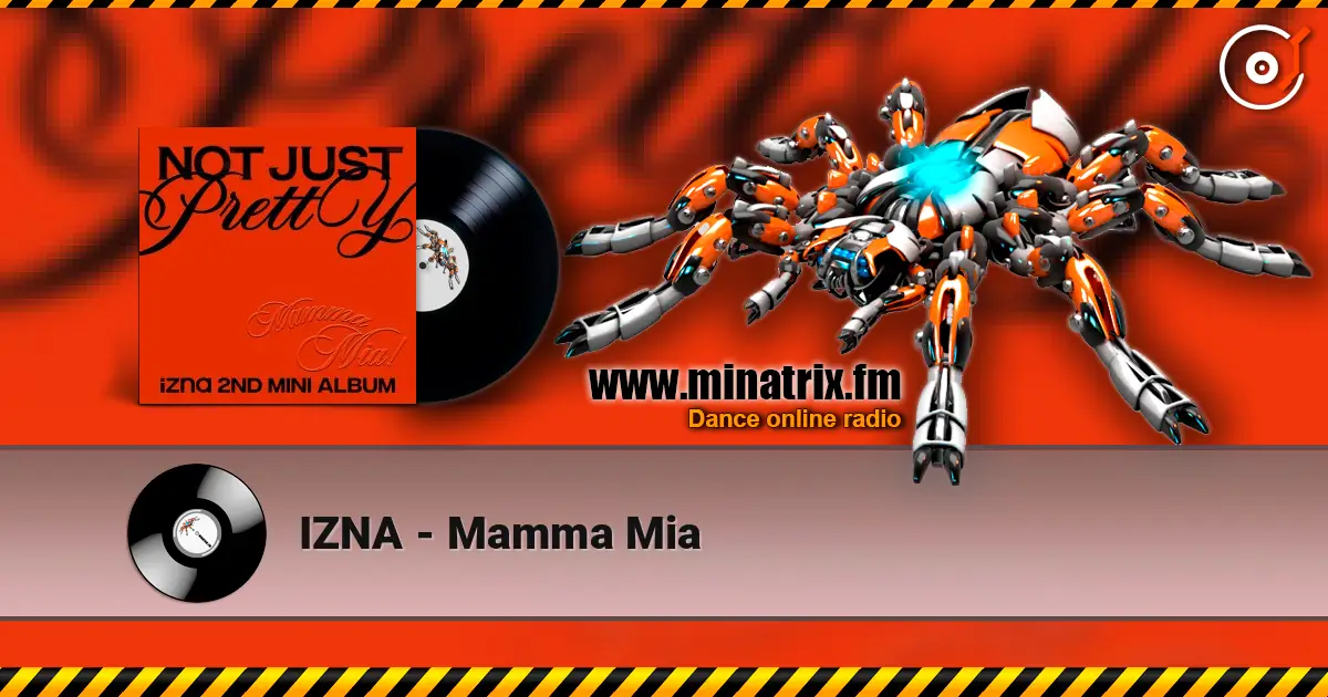 IZNA - Mamma Mia escuchar online en alta calidad | Minatrix.FM