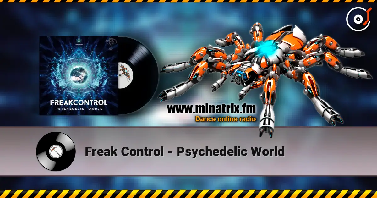 Freak Control - Psychedelic World escuchar online en alta calidad | Minatrix.FM