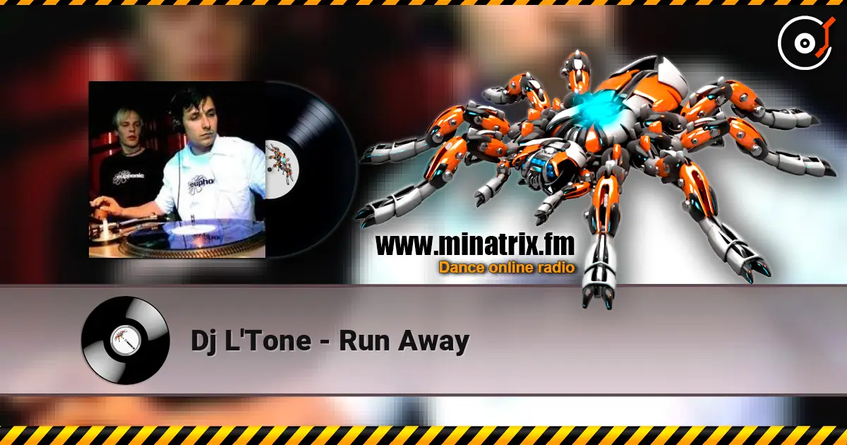 Dj L'Tone - Run Away escuchar online en alta calidad | Minatrix.FM