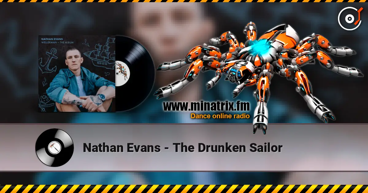Nathan Evans - The Drunken Sailor escuchar online en alta calidad | Minatrix.FM