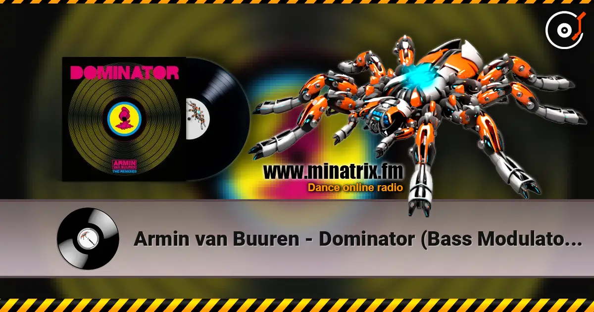 Armin van Buuren - Dominator (Bass Modulators Extended Remix) escuchar online en alta calidad | Minatrix.FM