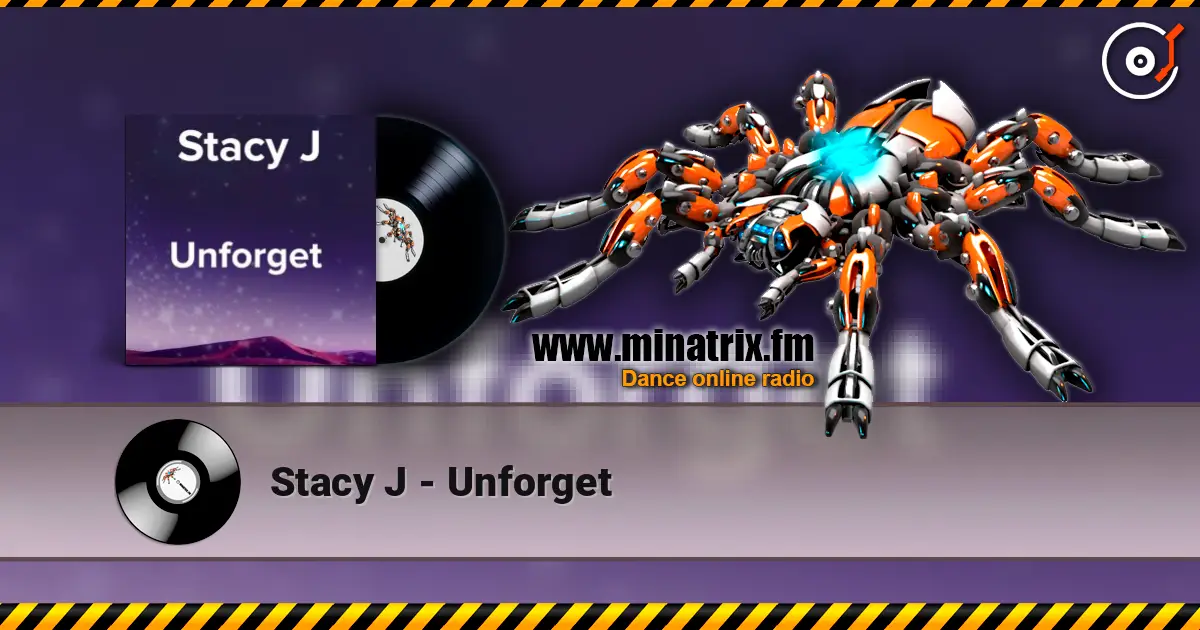 Stacy J - Unforget escuchar online en alta calidad | Minatrix.FM