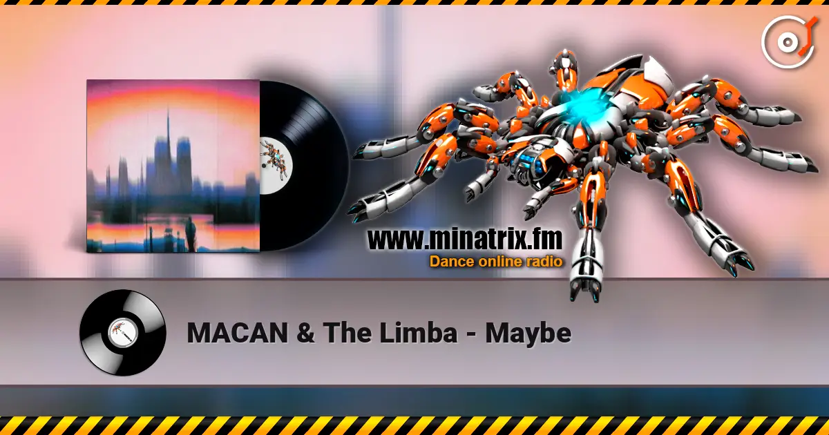 MACAN & The Limba - Maybe escuchar online en alta calidad | Minatrix.FM