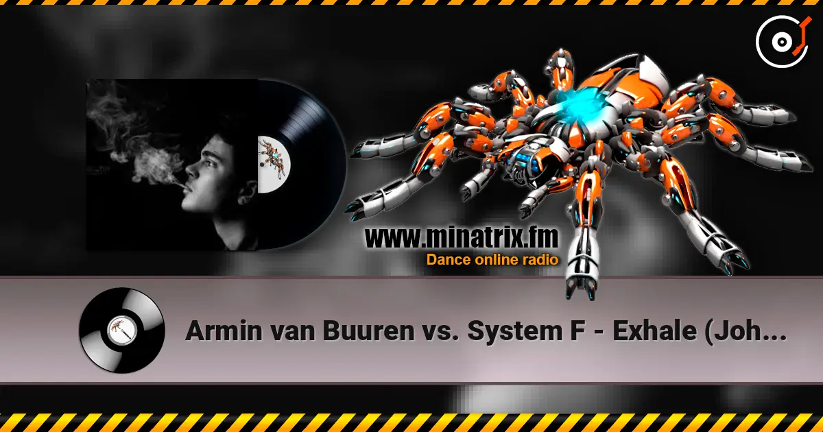 Armin van Buuren vs. System F - Exhale (Johann Stone Bootleg Remix) escuchar online en alta calidad | Minatrix.FM