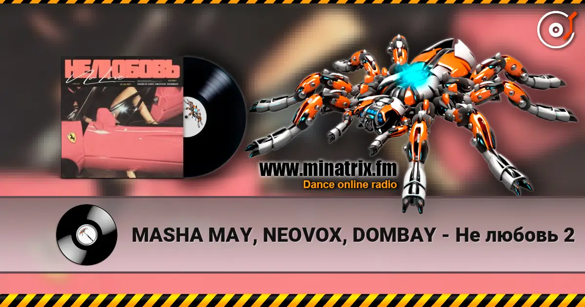 MASHA MAY, NEOVOX, DOMBAY - Не любовь 2 escuchar online en alta calidad | Minatrix.FM