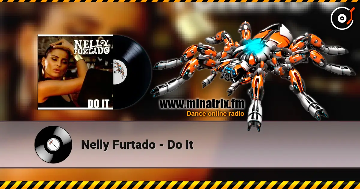 Nelly Furtado - Do It escuchar online en alta calidad | Minatrix.FM