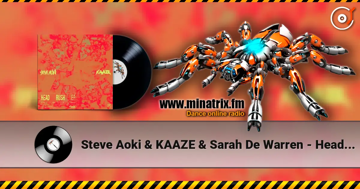 Steve Aoki & KAAZE & Sarah De Warren - Head Rush escuchar online en alta calidad | Minatrix.FM