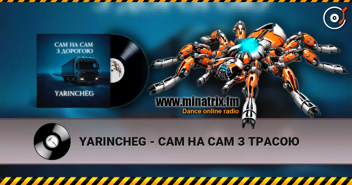 YARINCHEG - САМ НА САМ З ТРАСОЮ escuchar online en alta calidad | Minatrix.FM
