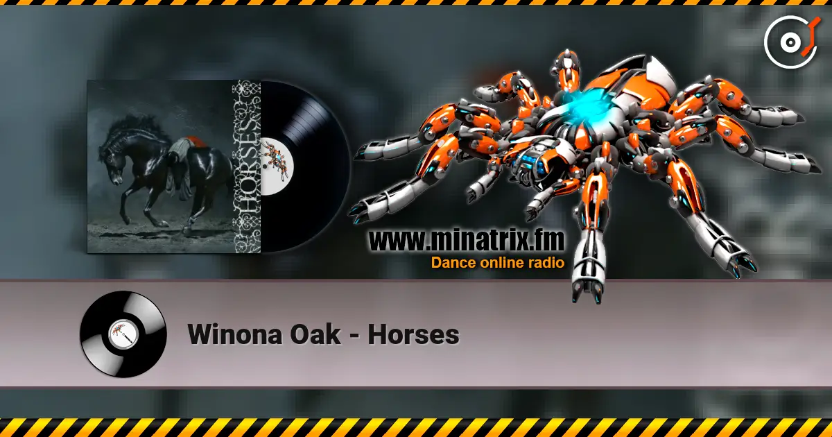 Winona Oak - Horses escuchar online en alta calidad | Minatrix.FM