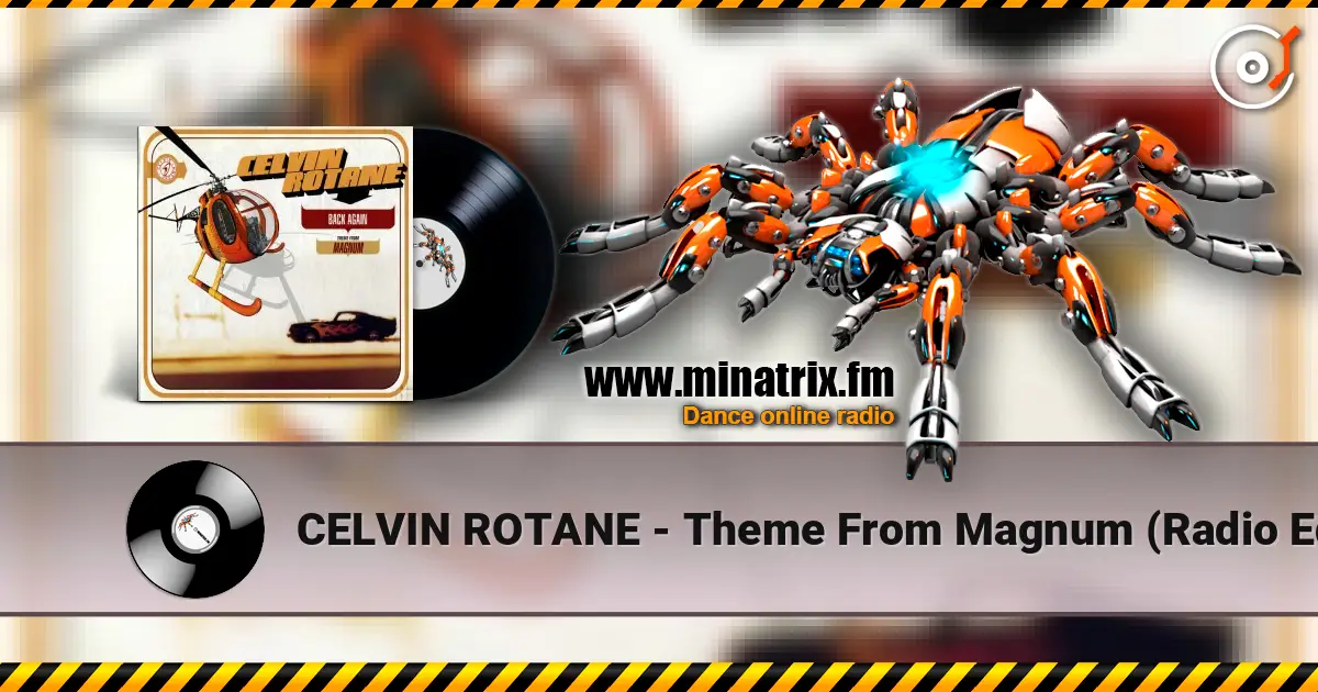 CELVIN ROTANE - Theme From Magnum (Radio Edit) escuchar online en alta calidad | Minatrix.FM