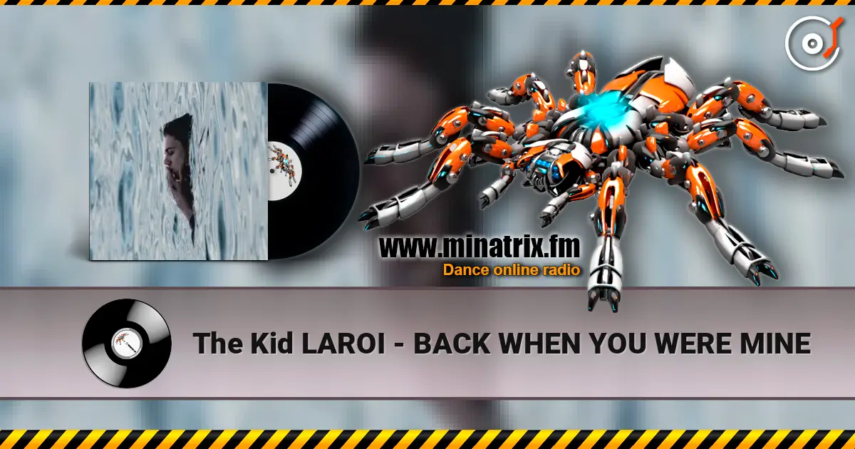 The Kid LAROI - BACK WHEN YOU WERE MINE escuchar online en alta calidad | Minatrix.FM