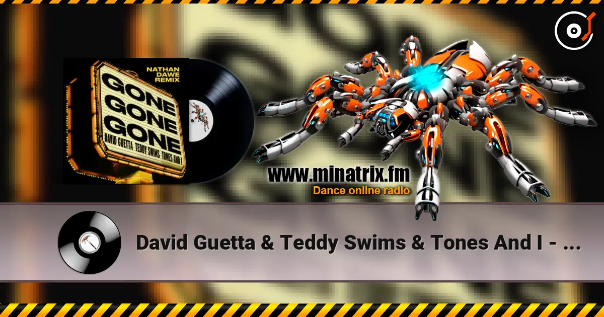 David Guetta & Teddy Swims & Tones And I - Gone Gone Gone (Nathan Dawe Remix) escuchar online en alta calidad | Minatrix.FM