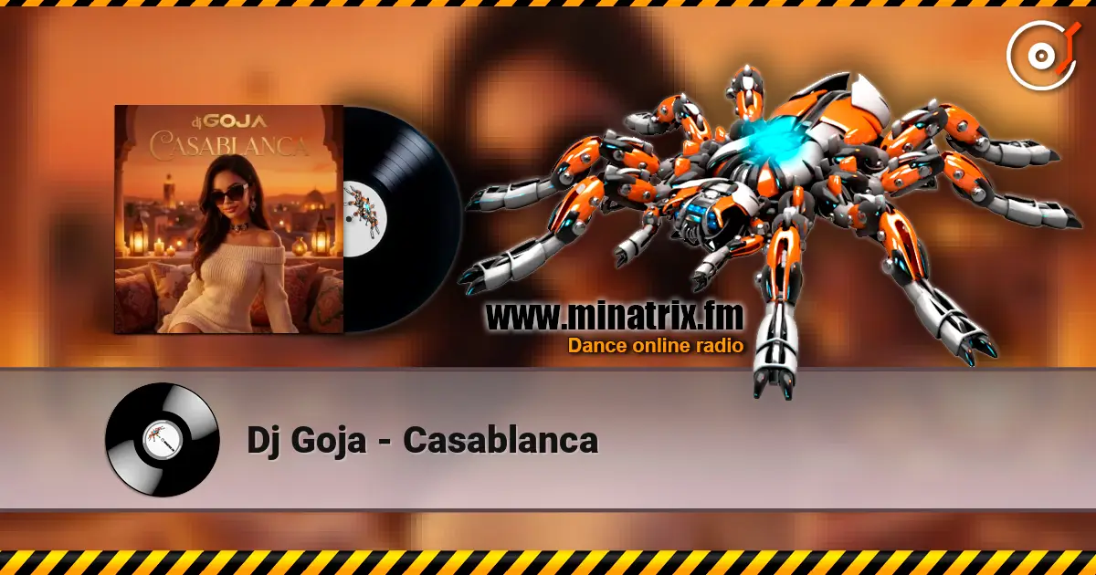 Dj Goja - Casablanca escuchar online en alta calidad | Minatrix.FM
