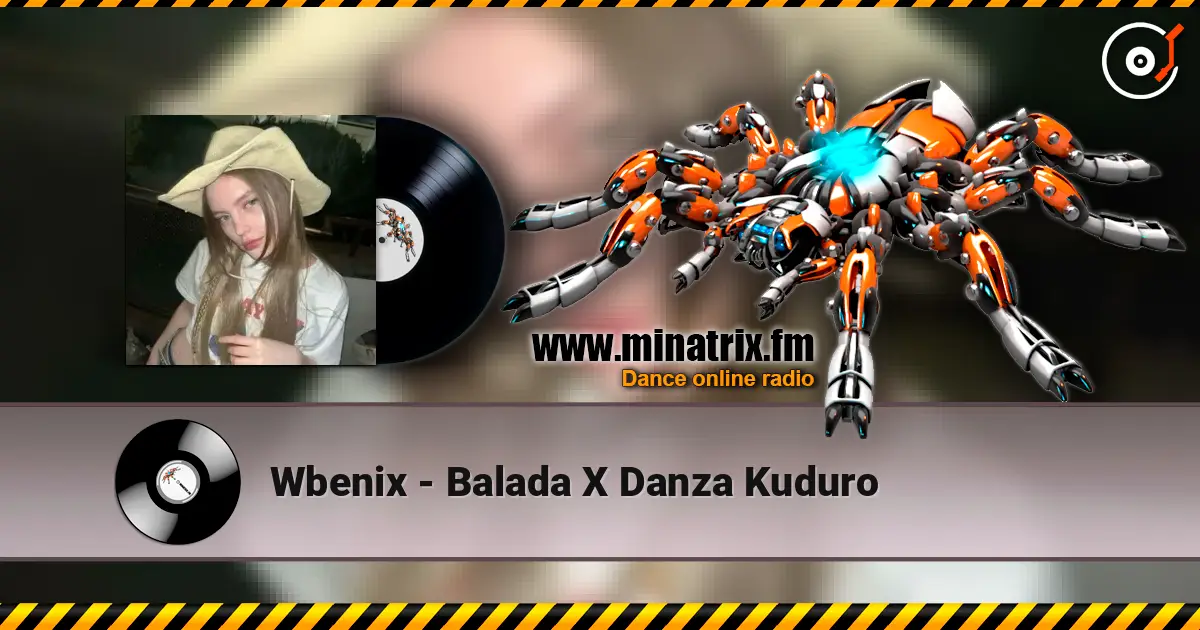 Wbenix - Balada X Danza Kuduro escuchar online en alta calidad | Minatrix.FM