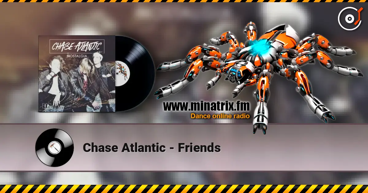 Chase Atlantic - Friends escuchar online en alta calidad | Minatrix.FM