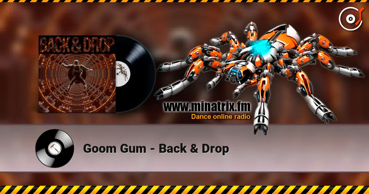 Goom Gum - Back & Drop escuchar online en alta calidad | Minatrix.FM