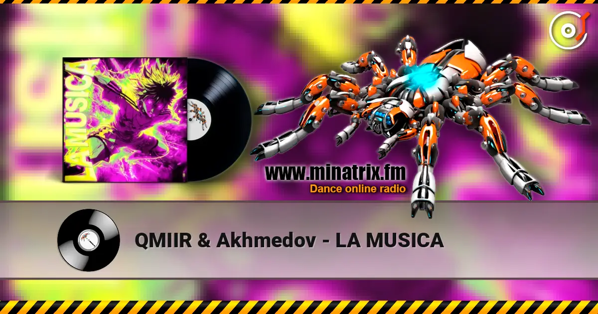 QMIIR & Akhmedov - LA MUSICA escuchar online en alta calidad | Minatrix.FM