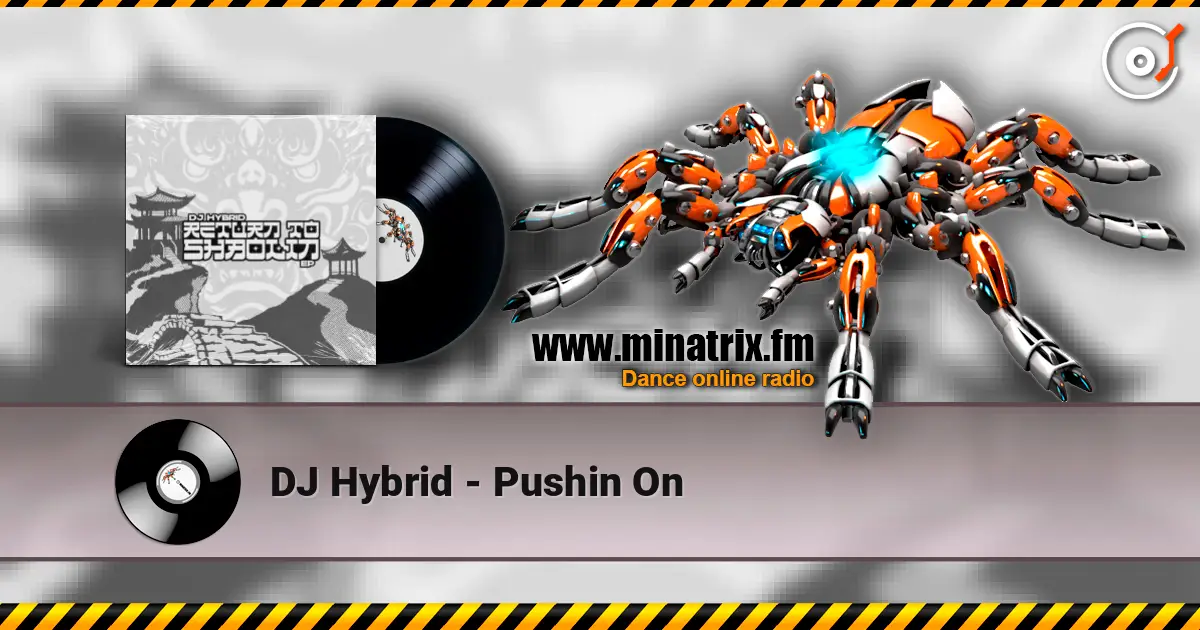 DJ Hybrid - Pushin On escuchar online en alta calidad | Minatrix.FM