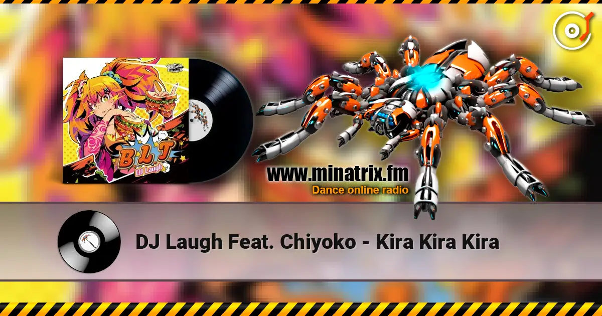DJ Laugh Feat. Chiyoko - Kira Kira Kira escuchar online en alta calidad | Minatrix.FM