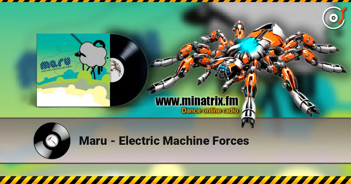 Maru - Electric Machine Forces escuchar online en alta calidad | Minatrix.FM