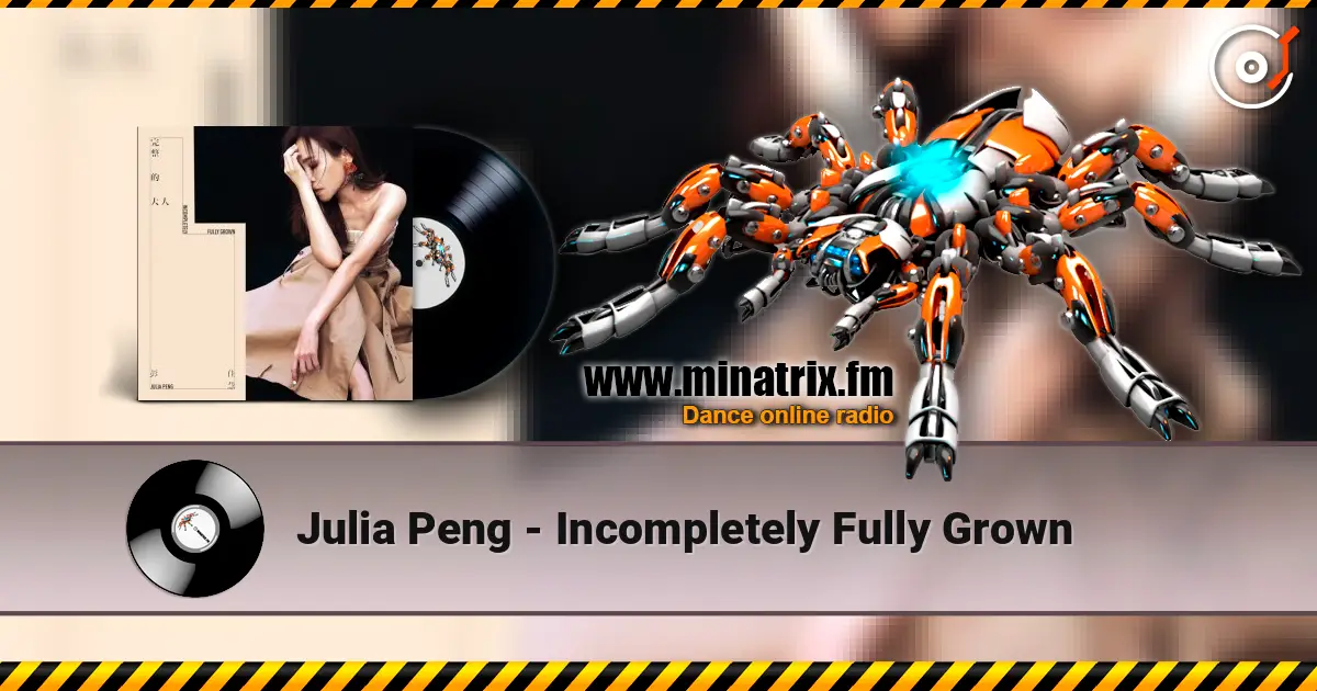 Julia Peng - Incompletely Fully Grown escuchar online en alta calidad | Minatrix.FM