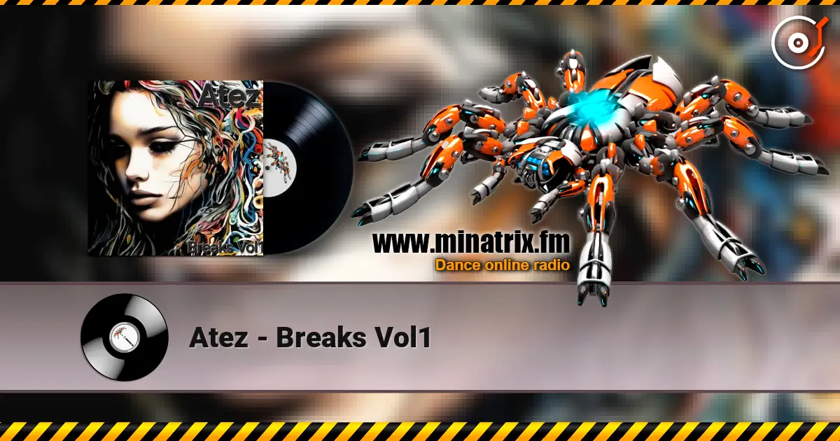 Atez - Breaks Vol1 escuchar online en alta calidad | Minatrix.FM