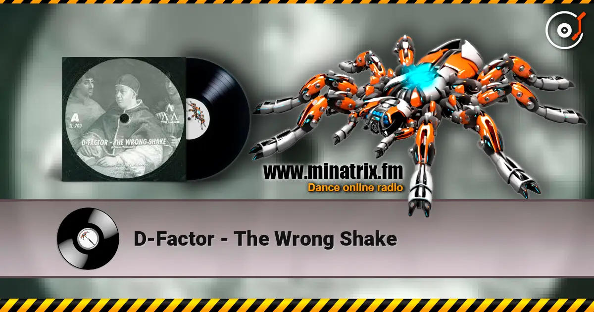 D-Factor - The Wrong Shake escuchar online en alta calidad | Minatrix.FM