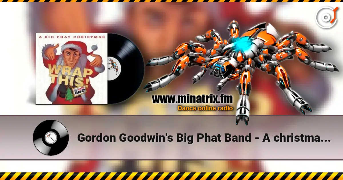Gordon Goodwin's Big Phat Band - A christmas carol escuchar online en alta calidad | Minatrix.FM