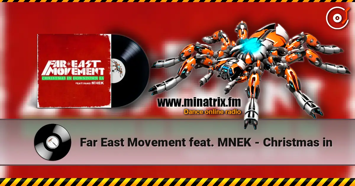 Far East Movement feat. MNEK - Christmas in escuchar online en alta calidad | Minatrix.FM