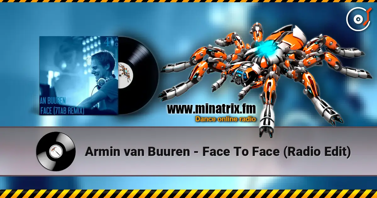 Armin van Buuren - Face To Face (Radio Edit) escuchar online en alta calidad | Minatrix.FM