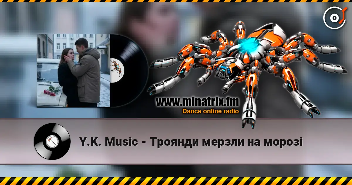 Y.K. Music - Троянди мерзли на морозі escuchar online en alta calidad | Minatrix.FM