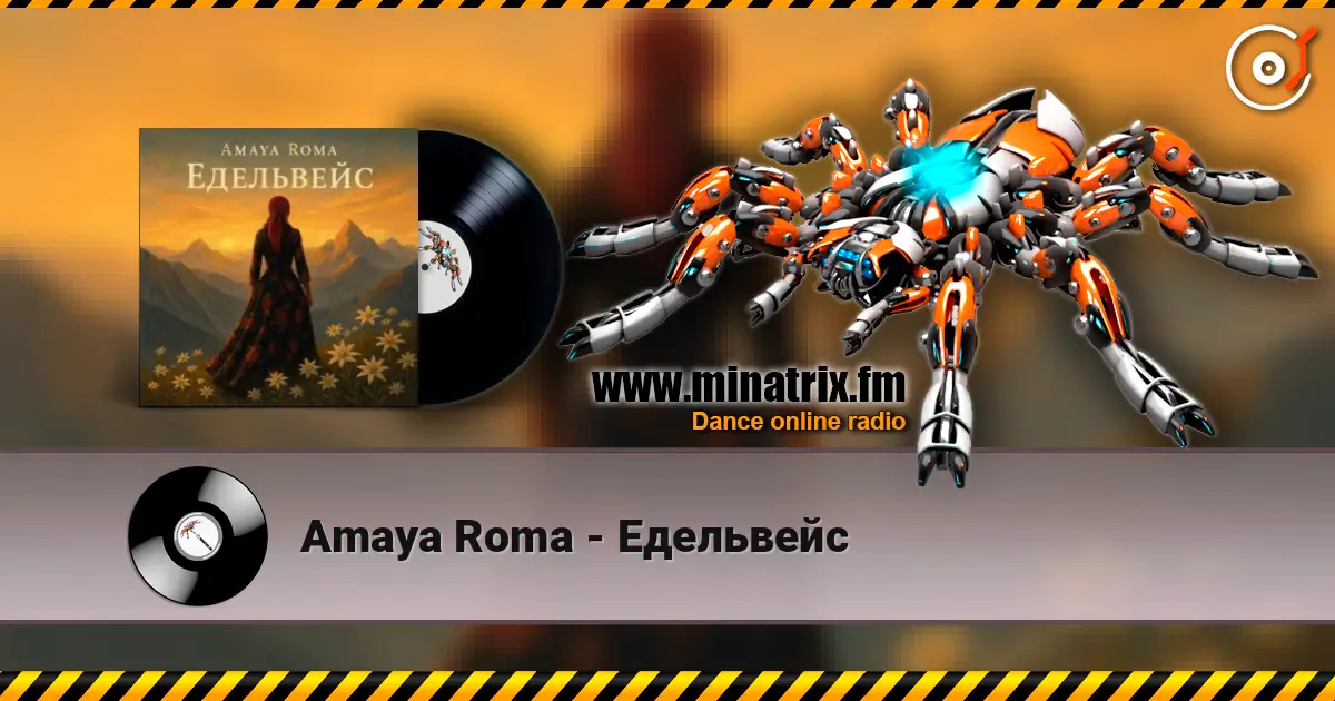 Amaya Roma - Едельвейс escuchar online en alta calidad | Minatrix.FM