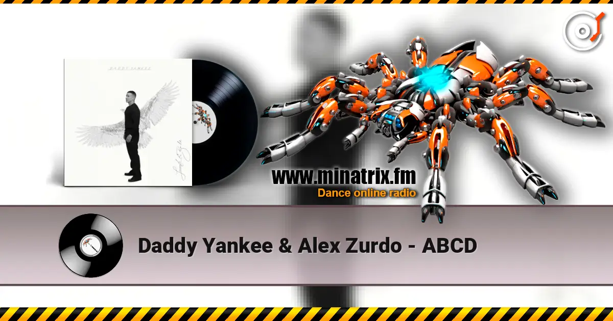Daddy Yankee & Alex Zurdo - ABCD escuchar online en alta calidad | Minatrix.FM