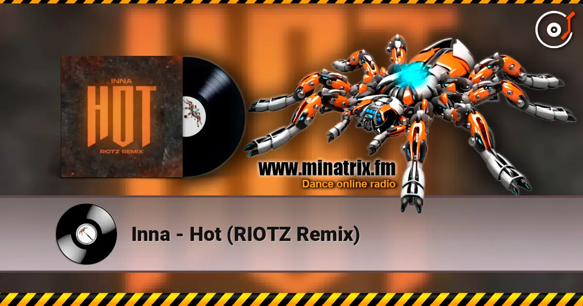 Inna - Hot (RIOTZ Remix) escuchar online en alta calidad | Minatrix.FM