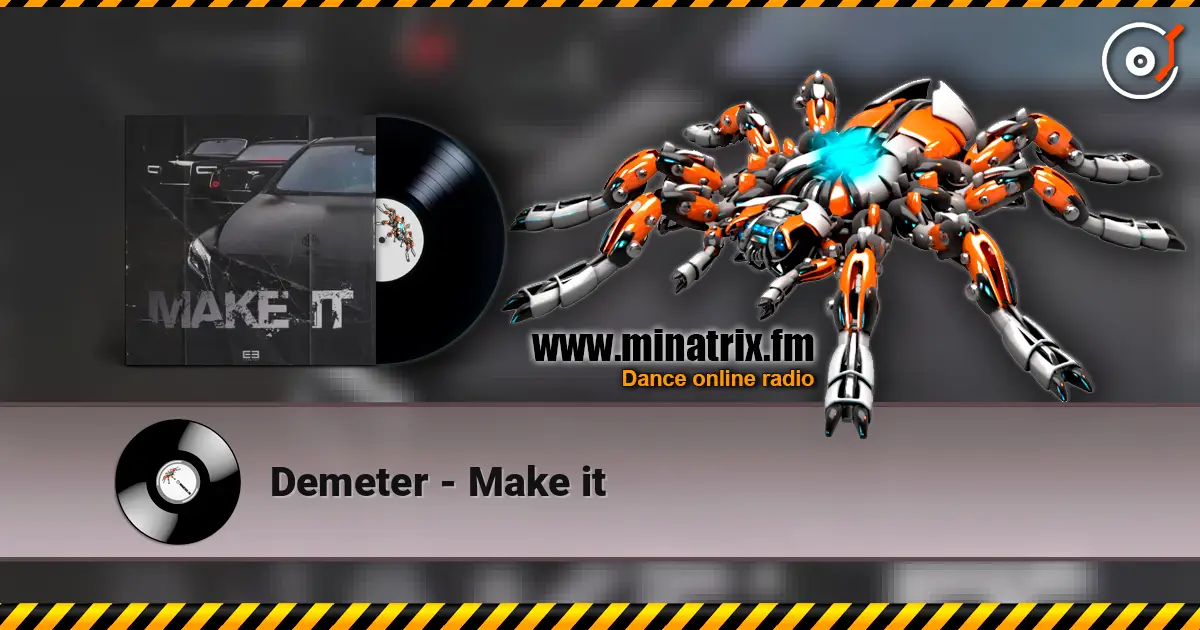 Demeter - Make it escuchar online en alta calidad | Minatrix.FM